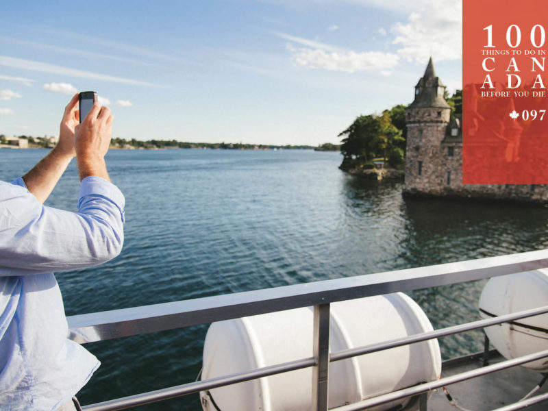 Cruise among the Palaces and Palisades of Canada's glorious Thousand Islands